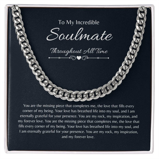 To My Incredible Soulmate | Throughout All Time | Cuban Link Chain