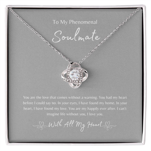 To My Phenomenal Soulmate | With All My Heart | Love Knot Necklace